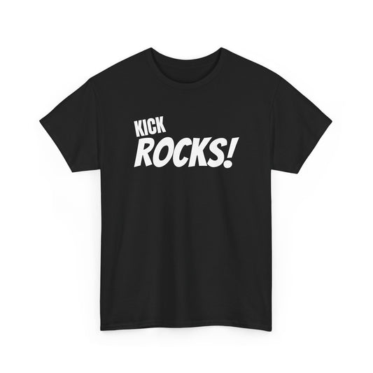 KICK ROCKS!
